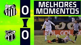 EMPATE NA ARENA | SANTOS 0 x 0 CEAR&Aacute; | MELHORES MOMENTOS | 7&ordf; RODADA | BRASILEIR&Atilde;O