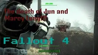Killing Marcy and Jun Long (Fallout 4 ps4)