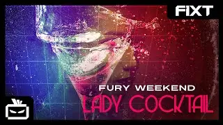 Fury Weekend - Lady Cocktail