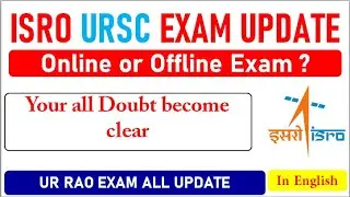 ISRO URSC Exam Update 2022|| Watch & Comments || We are back for you all guy's|| (In English)