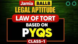 Jamia BALLB Legal Aptitude | Law of Tort PYQs | Class 1 | Jamia BALLB Entrance 2026