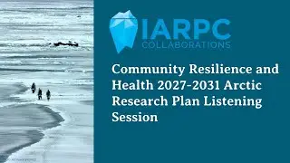 2027-2031 Arctic Research Plan Listening Session: Health Team December 2025 Meeting