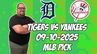 Detroit Tigers vs New York Yankees 9/10/25 MLB Pick & Prediction | MLB Betting Tips