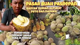 LIHAT HARGA DURIAN MAKAN DI TEMPAT DAN HARGA ALPUKAT PETE NANGKA DI TERMINAL DAN PASAR BUAH PASREPAN
