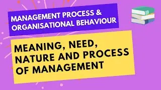 Meaning, Need, Nature and Process of Management| IP University BBA 1st Sem #notes #mba #bba #bcom