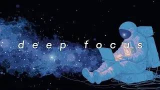Рабочее место космонавта ✨ Плейлист глубокой концентрации ~ Космическая музыка для учебы и работы