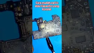 CARA Mudah cari ic atau capasitor yang konslet di hp android. #teknisipky  #shots