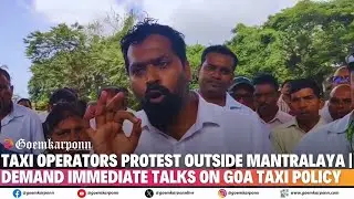 Taxi Operators Protest Outside Mantralaya | Demand Immediate Talks on Goa Taxi Policy