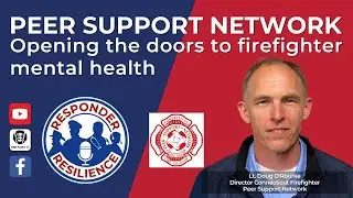 Peer Support Network &mdash; Opening the Doors to Firefighter Mental Health | S2 E30