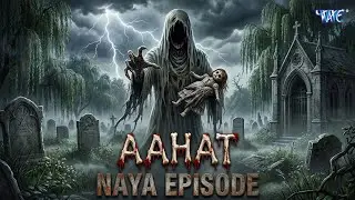Aahat New Episode | Horror Show 2026 | Aahat New Episode 2026 | जहाँ ज़िंदा रहना सज़ा बना | #horror