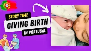 Giving Birth in Portugal as an Expat