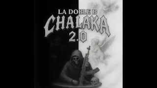 La Doble B - Chalaka 2.0 (Video Oficial)