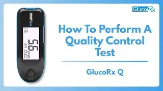 How to perform a Quality Control test on a GlucoRx Q meter
