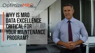 Why is MRO Data Excellence critical for your maintenance program?