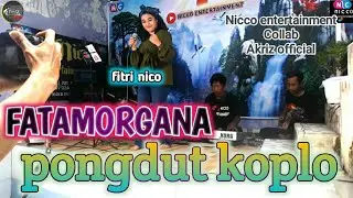 FATAMORGANA - FITRI NICCO ENTERTAINMENT ALA PONGDUT KOPLO BAJIDOR