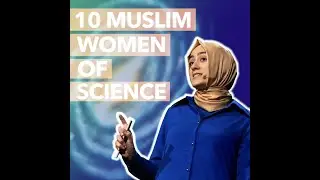 10 Muslim Women of Science GoActive