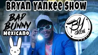 Presentaci&oacute;n oficial de Bryan Yankee Show Imitador de Bad Bunny.