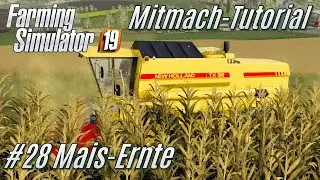 LS19 Mitmach Tutorial: #28 Mais-Ernte