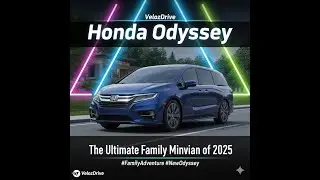 Honda Odyssey &ndash; The Ultimate Family Minivan of 2025 | VelozDrive #usacars #velozdrive #usa
