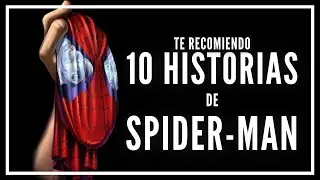 10 Historias para leer en el SPIDER-MAN DAY
