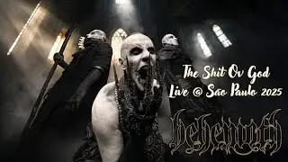 Behemoth - The Shit Ov God - [Live @ The Unholy Trinity Tour , S&atilde;o Paulo 2025]