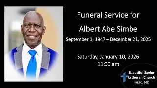 1/10/2026 - 11:00am Albert Abe Simbe Funeral Service