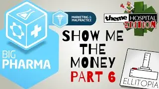 Show Me The Money (Part 6) | Big Pharma M&M - Theme Hospital Edition