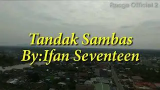Tandak Sambas Cover By;Ifan Seventeen