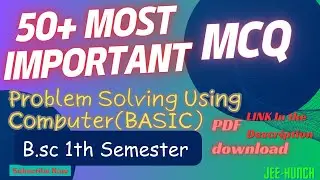 (Problem Solving Using Computers)_Bsc Sem-1st_50 Most important MCQ Questions. Answer Each Questions