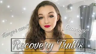 ED Recovery Truths - Hunger Cues, Gaining weight, cravings #1