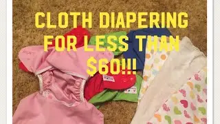 Cloth diapering on a budget for less than $60!!