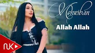 Mehriban - Allah Allah 2025 (Yeni Klip) 4K