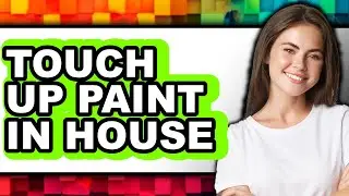 How to Touch Up Paint in House (only Way)