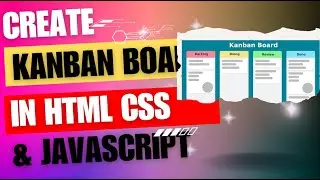 Creating a Kanban Board: HTML, CSS, JavaScript | Build Your Own Task Management System@TrainWithAKS
