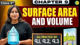 Chapter 9 Surface Area & Volume 🔥| Class 9th Geometry | Practice Set 9.1, 9.2, 9.3 | Galaxy of Maths