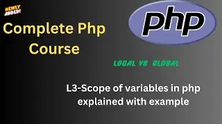 L-3|Understanding PHP Variable Scope: Local vs Global Variables | Learn PHP Series