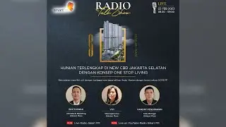 Hunian Terlengkap di New CBD Jakarta Selatan dengan Konsep One Stop Living | Smart Radio Talk