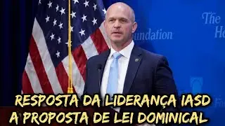 🚨RESPOSTA DA DIVISÃO NORTE AMERICANA DA LIDERANÇA DA IASD SOBRE PROPOSTA DE LEI DOMINICAL 