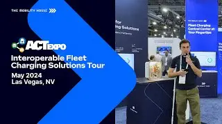 Interoperable Fleet Charging Solutions Tour at ACT Expo 2024