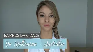 Bairros da cidade de Melbourne - Austrália