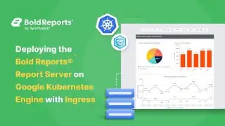 Deploy the Bold Reports&reg; Report Server on Google Kubernetes Engine with Ingress