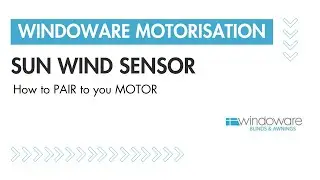 WINDOWARE MOTORISATION | SUN WIND SENSOR | How to pair to your motor