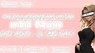 ♫ ── Power x Reggaeton Lento. BNHA Lyric Prank ➣ Ft. F!Y/N, Class-1A, Aizawa『 *Bubble~San* 』