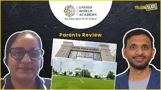 Parent Review | United World Academy | Bangalore School Reviews | Yellow Slate