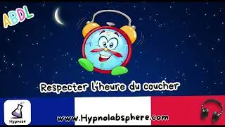 Hypnose ABDL &ndash; Respecter l&rsquo;Heure du Coucher