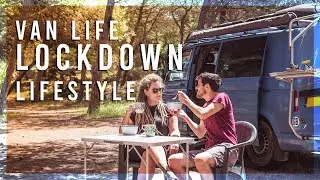 Our Van Life LOCKDOWN Experience - Two Months Stood Still