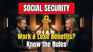 Social Security & Working in Retirement: How Earnings Affect Benefits