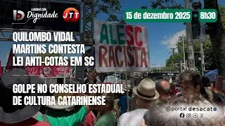 Quilombo Vidal Martins contesta lei anti-cotas em SC | Golpe no Conselho Estadual de Cultura
