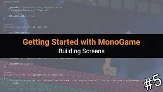 #5 - Getting Started with MonoGame - Building Screens