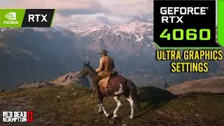 Red Dead Redemption 2 : RTX 4060 8GB ( Ultra Graphics Settings )